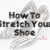 Fashion Tips: How To Stretch Your Shoe